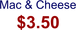 $3.50 Mac & Cheese
